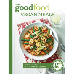 Good Food: Vegan Meals: 110 delicious plant-based dishes