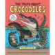 The Truth About Crocodiles: Seriously Funny Facts about Your Favorite Animals