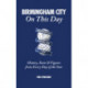 Birmingham City On This Day: History, Facts & Figures from Every Day of the Year