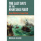 The Last Days of the High Seas Fleet: From Mutiny to Scapa Flow