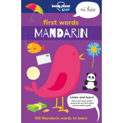 Lonely Planet Kids First Words - Mandarin: 100 Mandarin words to learn