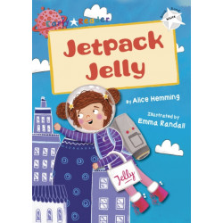 Jetpack Jelly: (White Early Reader)