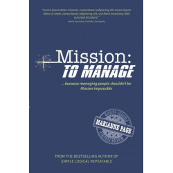 Mission: To Manage: Because managing people doesn’t need to be mission impossible
