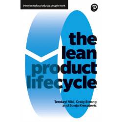 The Lean Product Lifecycle, The: A playbook for making products people want