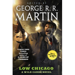 Low Chicago: A Wild Cards Novel (Book Two of the American Triad)