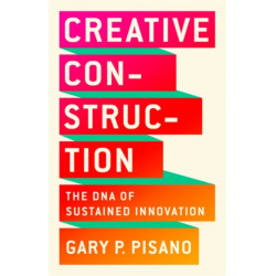 Creative Construction: The DNA of Sustained Innovation