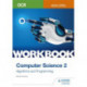 OCR AS/A-level Computer Science Workbook 2: Algorithms and Programming