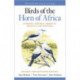 Birds of the Horn of Africa: Ethiopia, Eritrea, Djibouti, Somalia, and Socotra - Revised and Expanded Edition