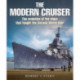The Modern Cruiser: The Evolution of the Ships that Fought the Second World War