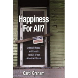 Happiness for All?: Unequal Hopes and Lives in Pursuit of the American Dream