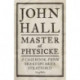 John Hall, Master of Physicke: A Casebook from Shakespeare's Stratford
