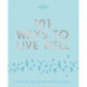 Lonely Planet 101 Ways to Live Well