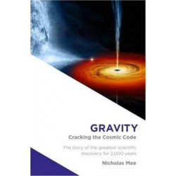 Gravity: Cracking the Cosmic Code