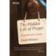 The Hidden Life of Prayer: The life-blood of the Christian