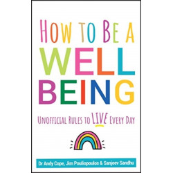 How to Be a Well Being: Unofficial Rules to Live Every Day