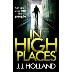 In High Places: A gripping thriller from the bestselling author of Lock the Door