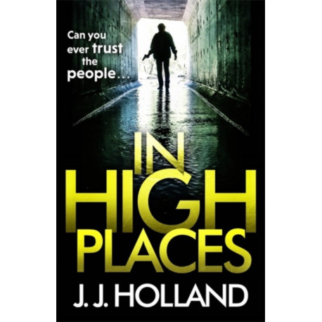 In High Places: A gripping thriller from the bestselling author of Lock the Door