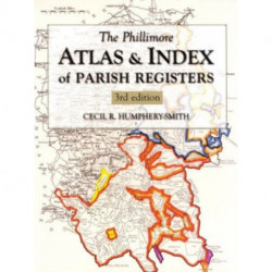 The Phillimore Atlas and Index of Parish Registers: 3rd edition