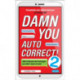 Damn You Autocorrect! 2