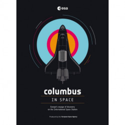 Columbus in Space: A Voyage of Discovery on the International Space Station