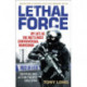 Lethal Force: My Life As the Met’s Most Controversial Marksman