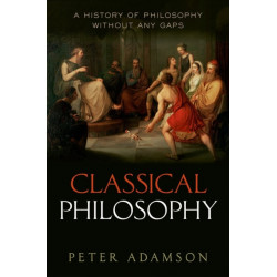 Classical Philosophy: A history of philosophy without any gaps, Volume 1