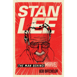 Stan Lee: The Man behind Marvel