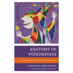 Anatomy of Foolishness: The Overlooked Problem of Risk-Unawareness