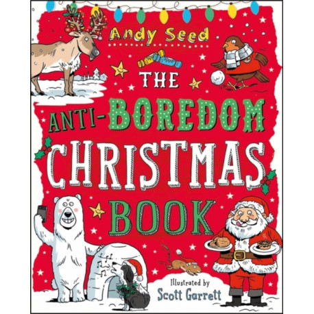 The Anti-Boredom Christmas Book: A fantastically festive, boredom-busting book!
