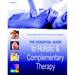 The Essential Guide to Holistic and Complementary Therapy