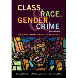 Class, Race, Gender, and Crime: The Social Realities of Justice in America