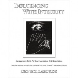 Influencing With Integrity: Management Skills for Communication and Negotiation