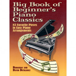 Big Book Of Beginner's Piano Classics: 83 Favorite Pieces in Easy Piano Arrangements