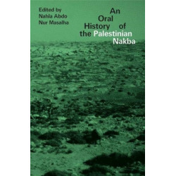 An Oral History of the Palestinian Nakba