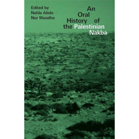 An Oral History of the Palestinian Nakba