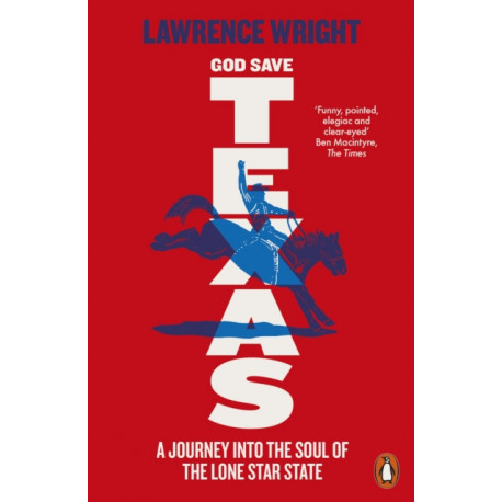 God Save Texas: A Journey into the Future of America