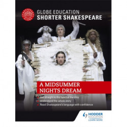Globe Education Shorter Shakespeare: A Midsummer Night's Dream