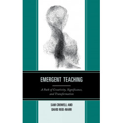 Emergent Teaching: A Path of Creativity, Significance, and Transformation