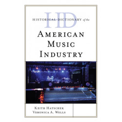 Historical Dictionary of the American Music Industry