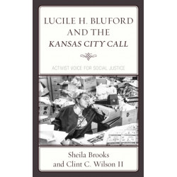 Lucile H. Bluford and the Kansas City Call: Activist Voice for Social Justice