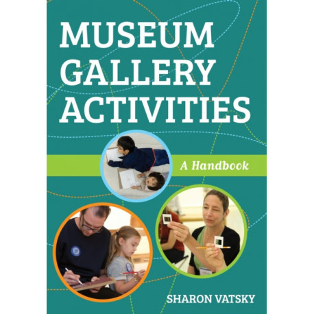 Museum Gallery Activities: A Handbook