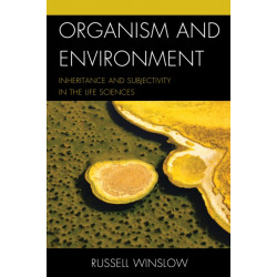 Organism and Environment: Inheritance and Subjectivity in the Life Sciences