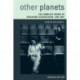 Other Planets: The Complete Works of Karlheinz Stockhausen 1950–2007