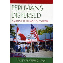 Peruvians Dispersed: A Global Ethnography of Migration