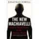 The New Machiavelli: How to Wield Power in the Modern World