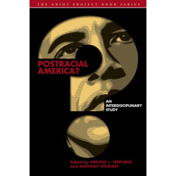 Postracial America?: An Interdisciplinary Study