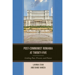 Post-Communist Romania at Twenty-Five: Linking Past, Present, and Future