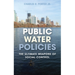 Public Water Policies: The Ultimate Weapons of Social Control