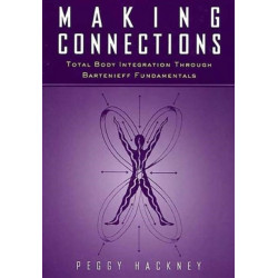Making Connections: Total Body Integration Through Bartenieff Fundamentals