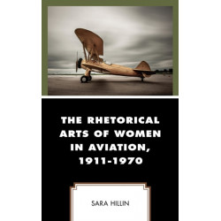 The Rhetorical Arts of Women in Aviation, 1911-1970